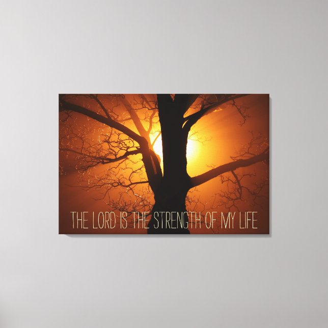 The Lord is the Strength of my life bible verse Canvas Print (Front)
