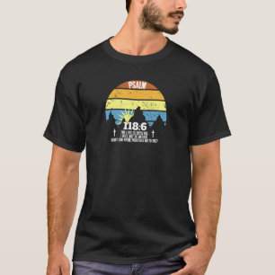 The Lord is with me Psalm 1186 Christian Vintage T-Shirt
