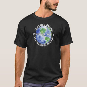 The Lord Reigns Let the Earth Rejoice Psalm 97 Chr T-Shirt