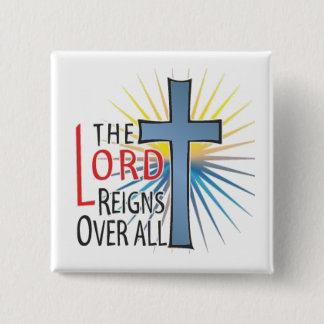 The Lord Reigns Over All 15 Cm Square Badge