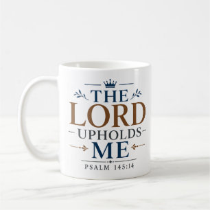 The Lord Upholds Me Scripture For Encouragement Coffee Mug