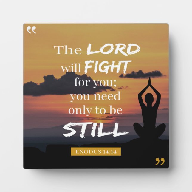 The Lord Will Fight For You - Exodus 14:14 Plaque (Front)