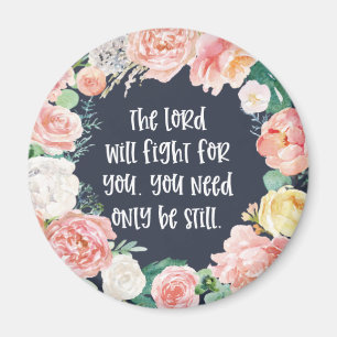 The Lord Will Fight For You Floral Bible Verse Magnet