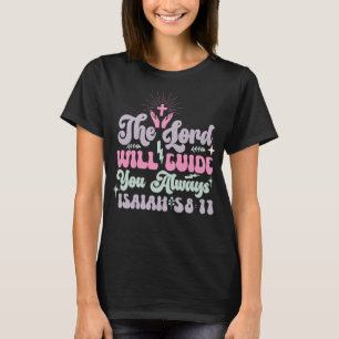 The Lord Will Guide You Bible Verse T-Shirt