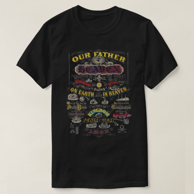 The Lords Prayer Our Father Who Art In Heaven  T-Shirt (Design Front)