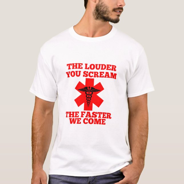 The Louder You Scream, The Faster We Come T-Shirt (Front)