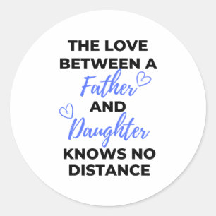 The Love Between A Father And Daughter Black Classic Round Sticker