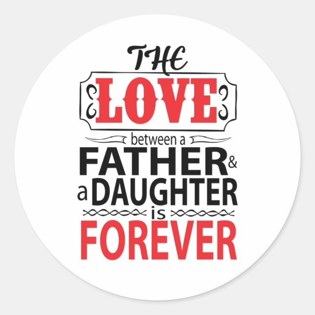The love between a father and daughter classic round sticker (Front)