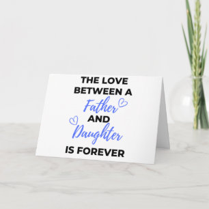 The Love Between A Father And Daughter Is bl Card
