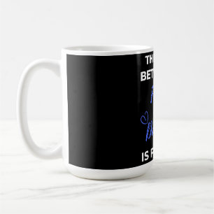 The Love Between A Father And Daughter Is Coffee Mug