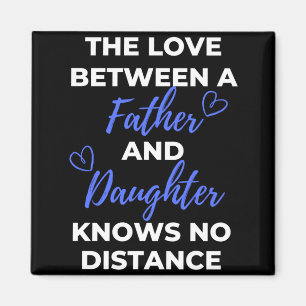 The Love Between A Father And Daughter Magnet