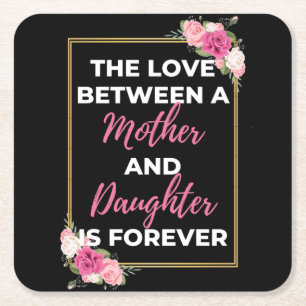 The Love Between A Mother And Daughter Is Forever Square Paper Coaster