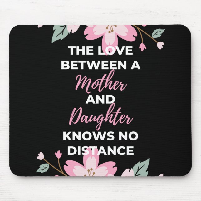 The Love Between A Mother And Daughter Knows Mouse Mat (Front)