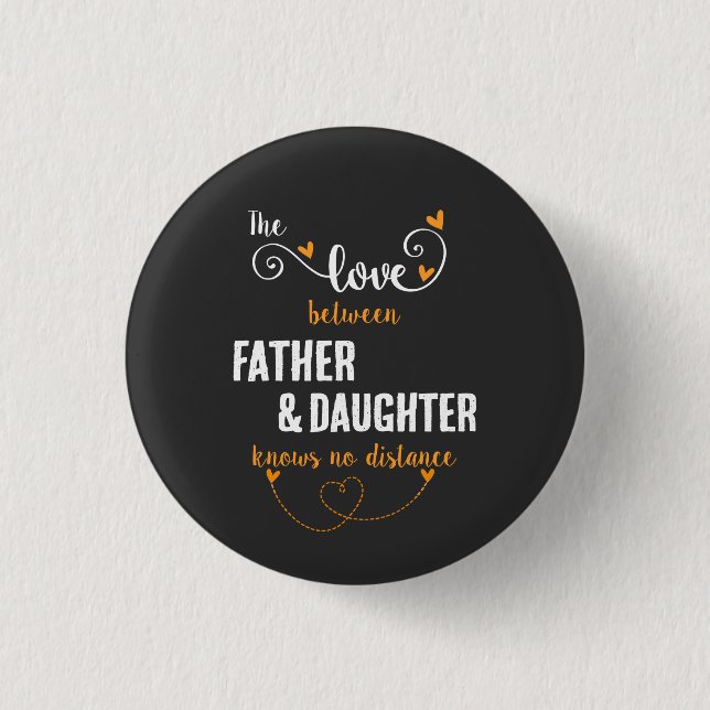 The love between father and daughter distance 3 cm round badge (Front)