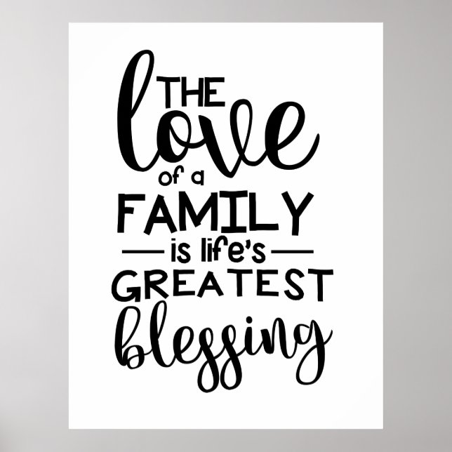 The Love of a Family is Life's Greatest Blessing Poster (Front)