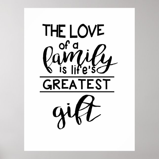 The Love of a Family is life's Greatest Gift Poster (Front)