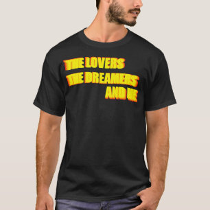 The Lovers The Dreamers and Me Kermit Quote T-Shirt