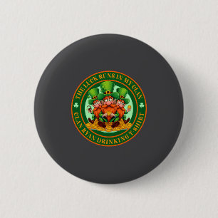 The Luck Runs In My Clan Ryan St Patrick’s Day Lon 6 Cm Round Badge