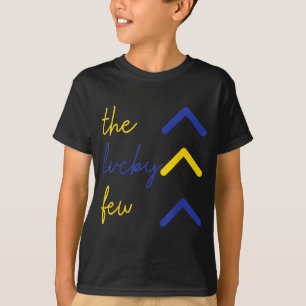The lucky few down syndrome awareness warriors T-Shirt