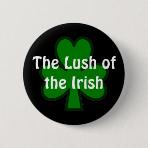 The Lush of the Irish 6 Cm Round Badge