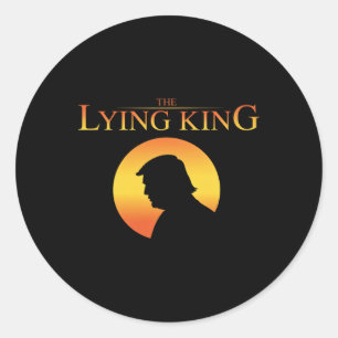 The Lying King 8647 Resist President Trump Happy 4 Classic Round Sticker