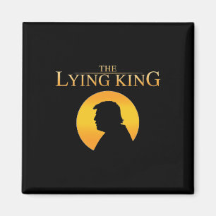 The Lying King 8647 Resist President Trump Happy 4 Magnet