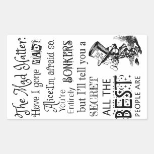 The Mad Hatter  Have I gone Mad  Alice  I'm afraid Rectangular Sticker