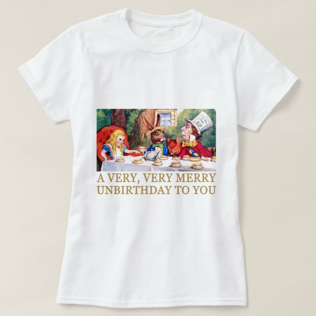 THE MAD HATTER WISHES ALICE A MERRY UNBIRTHDAY! T-Shirt (Design Front)