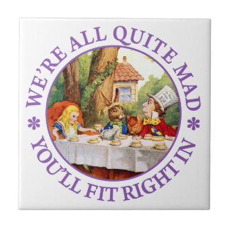 The Mad Hatter's Tea Party -"We're All Quite Mad!" Tile