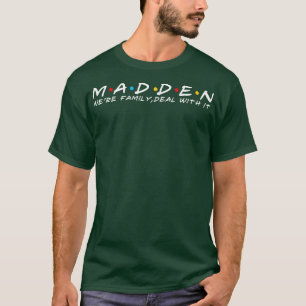 The Madden Family Madden Surname Madden Last name T-Shirt