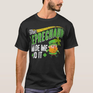 The Made Me Do It St Patricks Day Irish Ireland  T-Shirt
