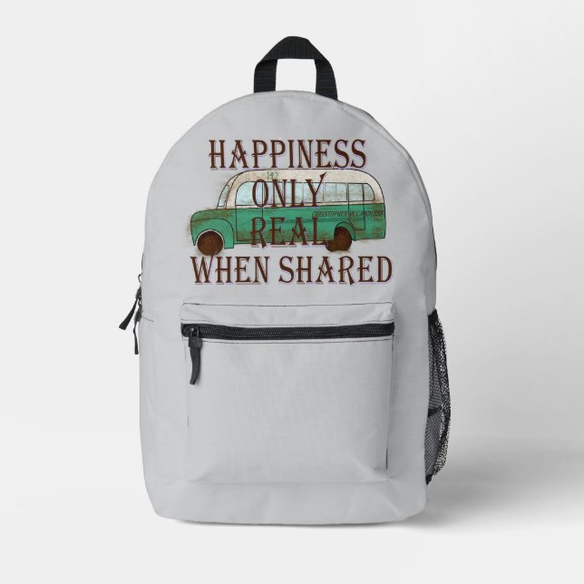 The Magic Bus: Happiness Only Real When Shared -  Printed Backpack (Front)