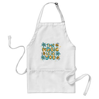 The Magic Is in You Apron