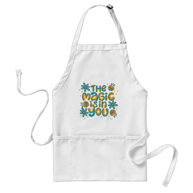 The Magic Is in You Apron (Front)