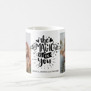 "The Magic Is In You" Photo Mug
