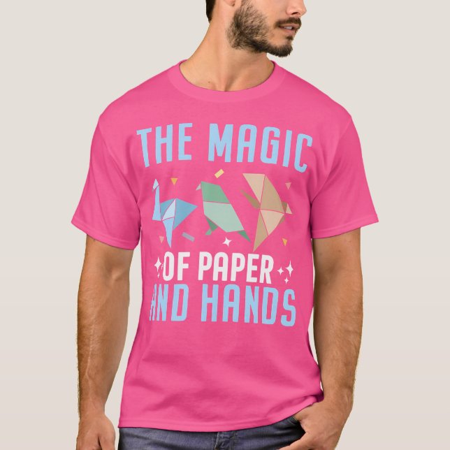 The Magic Of Paper And Hands Origami T-Shirt (Front)