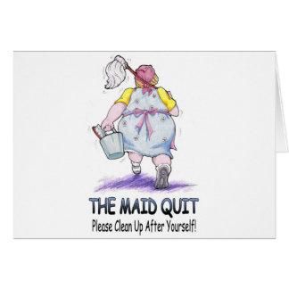 The Maid Quit