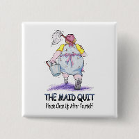 The Maid Quit