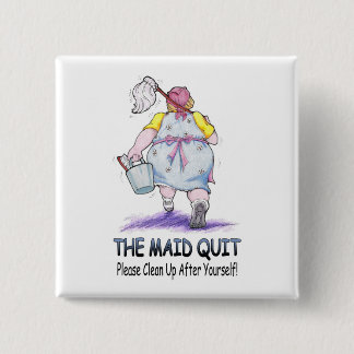 The Maid Quit 15 Cm Square Badge