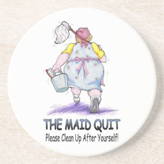 The Maid Quit Coaster