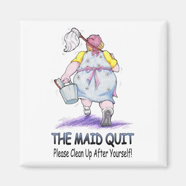 The Maid Quit Magnet (Front)