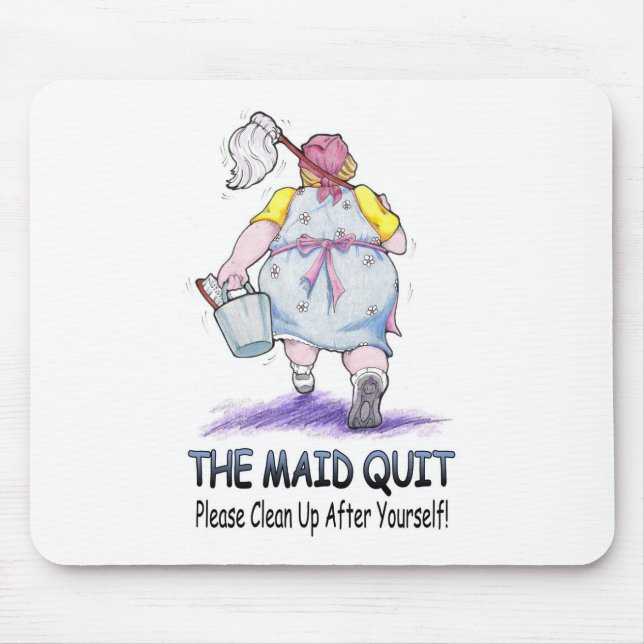 The Maid Quit Mouse Mat (Front)