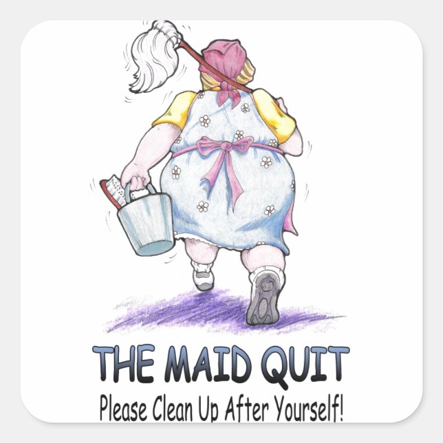The Maid Quit Square Sticker (Front)