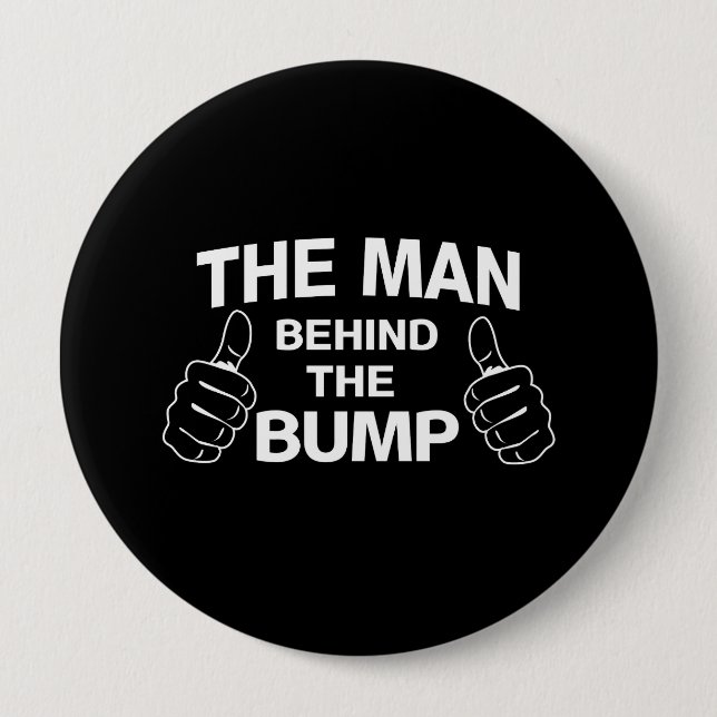 The Man Behind the Bump 10 Cm Round Badge (Front)