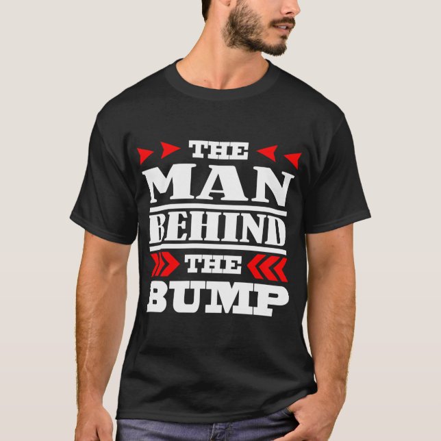 THE MAN BEHIND THE BUMP T-Shirt (Front)