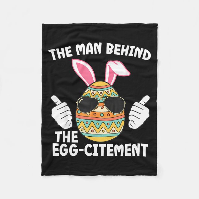 The Man Behind The Egg-citement Easter Dad Fleece Blanket (Front)