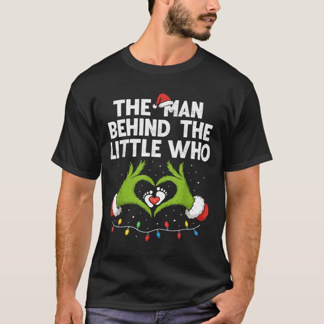 The Man Behind The Little Who Christmas Pregnancy  T-Shirt (Front)
