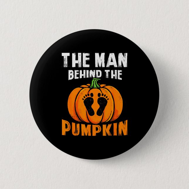 The-man Behind The Pumpkin Halloween Dad To Be Bab 6 Cm Round Badge (Front)