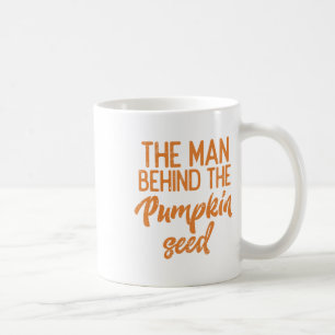 The Man Behind The Pumpkin Seed Halloween Pregnanc Coffee Mug
