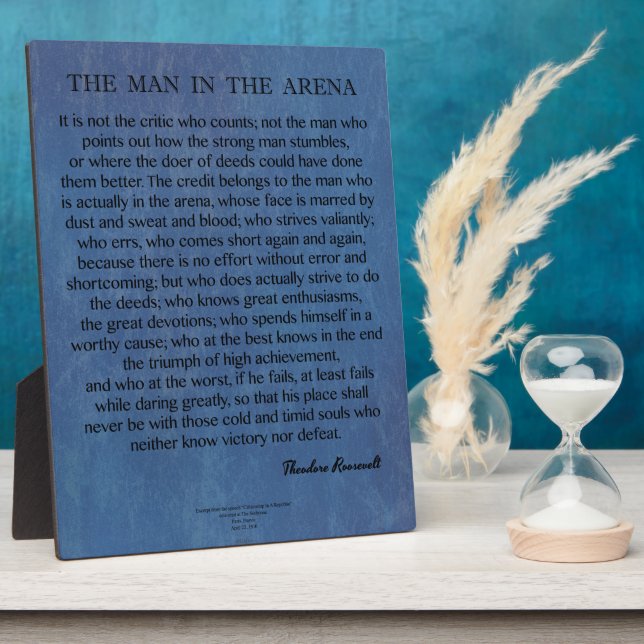 The Man In The Arena Quote by Theodore Roosevelt Plaque (Side)